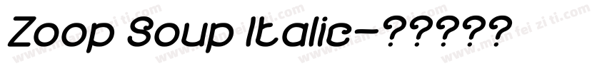 Zoop Soup Italic字体转换